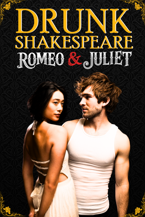 Drunk Romeo & Juliet