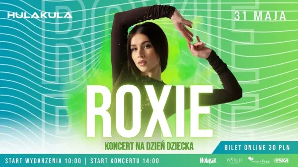 KONCERT ROXIE | DZIEŃ DZIECKA [Start wydarzenia o 10:00 / Start koncertu o 14:00]