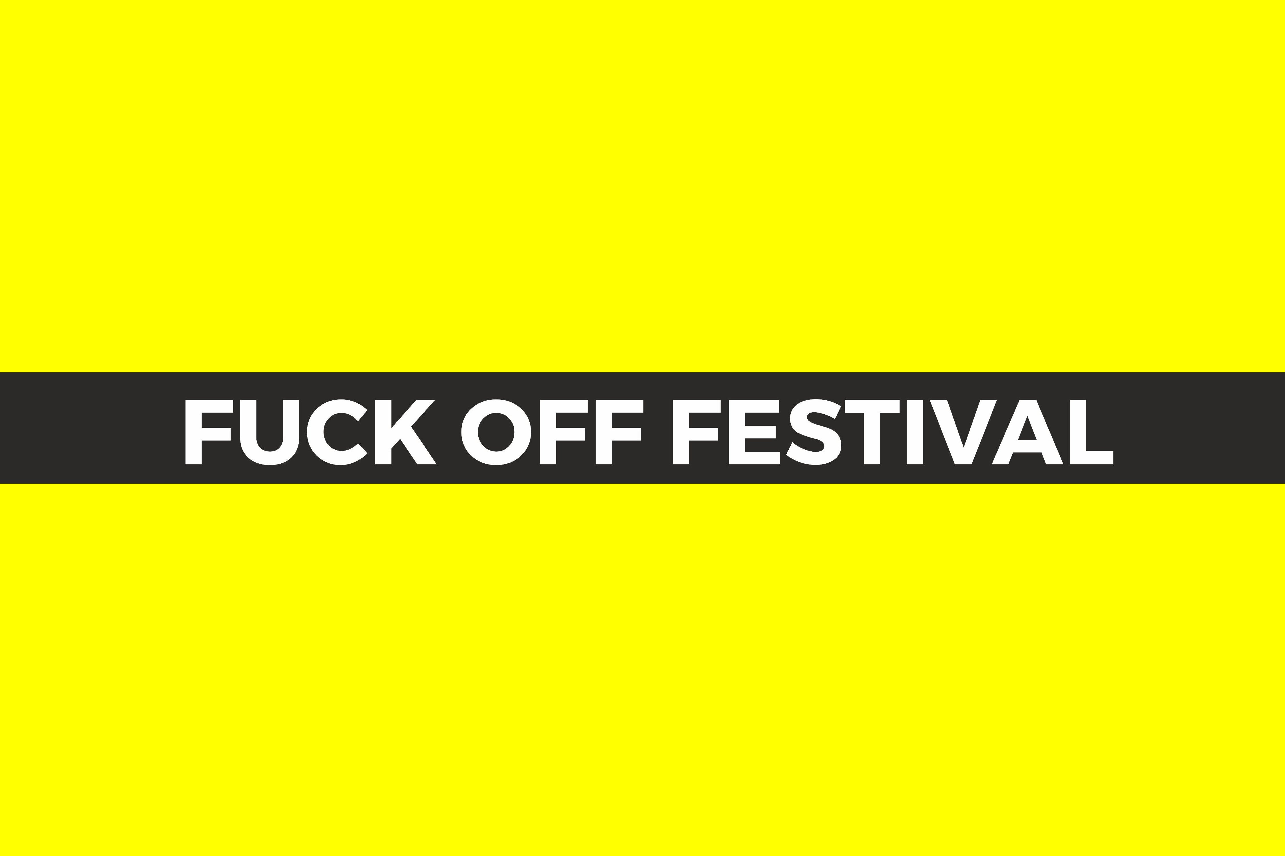 Fuck Off Festival