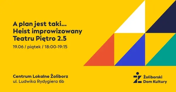 A plan jest taki... Heist improwizowany Teatru Piętro 2.5